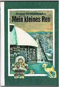 Andrej Kirwoschapkin: Mein kleines Ren Trompeterbuch.