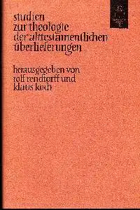 Rolf Rendtorff u. Klaus Koch: Studien zur Theologie der alttestamentlichen Überlieferungen.