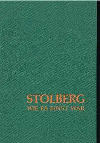 Herausgeber Stadt Stolberg: Stolberg wie es einst.
