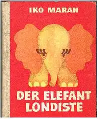 Iko Maran: Der Elefant Londiste.