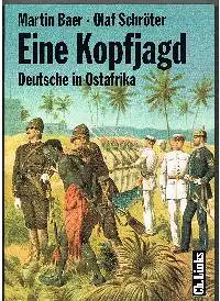 Martin Baer Olaf Schröter: Eine Kopfjagd Deutsche in Ostafrika Spuren kolonialer Herrschaft.