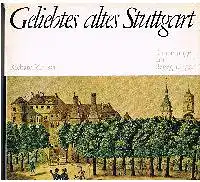 Richard Zanker: Geliebtes altes Stuttgart Erinnerungen ujnd Begegnungen.