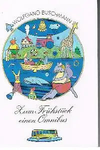 Wolfgang Buschmann: Zum Früchstück einen Omnibus Die Kleinen Trompeterbücher Band 184 ( Trompeterbuch).
