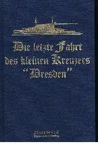 Heinrich Schneider: Die letzte Fahrt des kleinen Kreuzers Dresden.