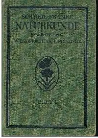 Prof. Dr. D. Schmeil u. Stadtschulrat Dr. M. Franke: Naturkunde für höhere Mädchenschulen Lyzeen und Studienanstalten 1. Heft: Sextra.