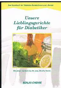 Unsere Lieblingsgerichte für Diabetiker Das Kochbuch der Diabetes-Beraterinnen und- Berater.
