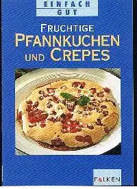 Sabine Fabke: Fruchtige Pfannkuchen und Crepes.