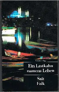 Saik Kaik: Ein Lastkahn namens Leben.