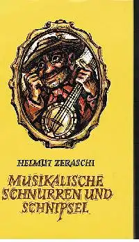 Helmut Zerasch: Musikalische Schnurren und Schnipsel.