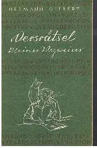 Hermann Gilbert: Versrätsel keiner Wegweiser durch die geheimnisvolle Welt der Versrätsel.