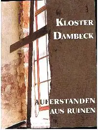 Kloster Dambeck Auferstanden aus Ruinen.