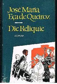 Jose Maria Eca de Queuroz: Die Reliquie Roman.
