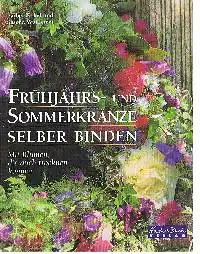 Bärbel Zirkel Sascha Wuillement: Frühjahrs- und Sommerkränze selber binden mit Blumen die auch trocknen können.