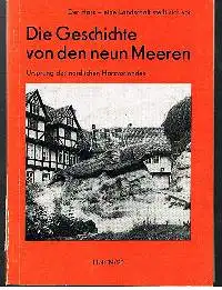 Harzmuseum: Der Harz eine Landschaft stellt sich vor Der Harz Heft 19/20 Geschichte von den neun Meeren Ursprung des nördlichen Harzvorlandes.