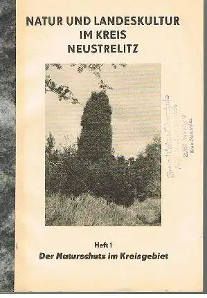 Der Naturschutz im Kriesgebiet Neustrelitz Heft 1 Natur und Landeskultur im Kreis Neustrelitz.