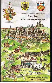 Bernewitz`sche Kulturkarten Das Harz Eine Reise durch die Kulturgeschichte Seine Geschichte von den Anfängen bis zur Gegenwart.