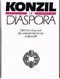 Konzial ind Diaspora Die Pastoralsynode der katolischen Kirche in der DDR.