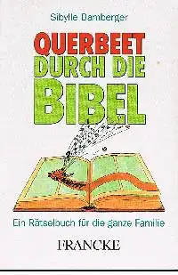 Sibylle Bamberger: Querbett durch die Bibel Ein Rätselbuch für die ganze Familie.