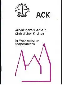5 Jahre ACK in Mecklenburg Vorpommern Arberitsgemeinschaft Christlicher Kirchen in Mecklenburg Vorpommern.