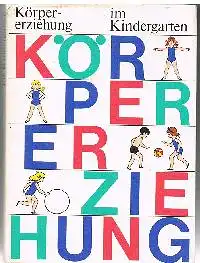 Stanislaus Keller: Körpererziehung im Kindergarten.