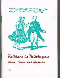 Ernst Stahl: Folklore in Thüringen Tänze, Sitten und Bräuche Teil 1.