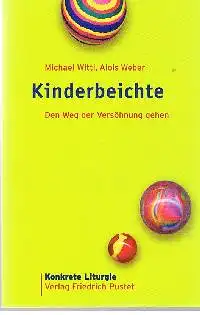 Alois Weber: Kinderbeichte Den Weg der Versöhnung gehen.