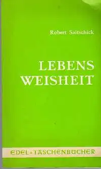 Robert Saitschick: Lebensweisheit.