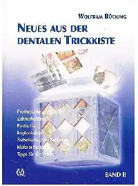 Wolfram Bücking: Neues aus der dentalen Krickkiste Band II ( 2).