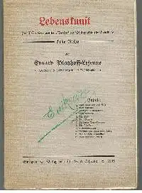 Eduard Platzhoff-Lejeune: Platzhoff-Lejeune Lebenskunst Zwölf Studien aus dem Vorhof der Philosophie für Gebildete erste Reihe.