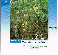 Ellen Norten Hrsg: Jean Pütz: Wunderbaum Niem Medizin Kosmetik Pflanzenschutz aus der Natur.