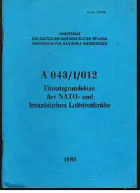 Ministerrat der DDR Ministerium für Nationale Verteidigung: Dienstanweisung A 043/1/012 Einsatzgrundsätze der NATO- und französischen Landstreitkräfte.