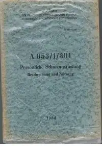 Ministerrat der DDR Ministerium für Nationale Verteidigung: Dienstanweisung A 053/1/301 Persönliche Schutzausrüstung Beschreibung und Nutzung.