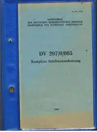 Ministerrat der DDR Ministerium für Nationale Verteidigung: Dienstanweisung DV 297/0/005 Komplexe Schiffsinstandsetzung.