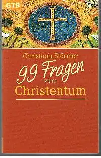 Christoph Störmer: 99 Fragen zum Christentum.