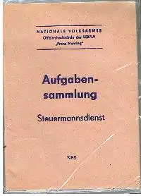 Nationale Volksarmee Offiziershochschule der LSK/LV &quot;Franz Mehring&quot; Aufgabensammlung Steuermannsdienst 1985.