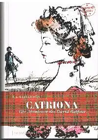 Robert Louis Stevenson: Catriona Die Abenteuer von David Balfour Band 235 aus der Reihe spannend erzählt.