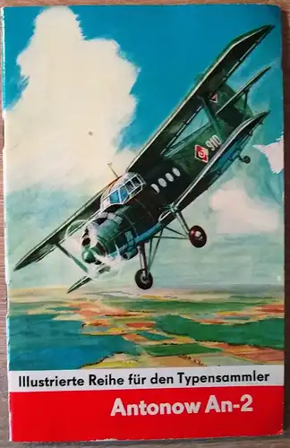 Seifert, Karl-Dieter: Illustrierte Reihe für den Typensammler Antonow An-2. 