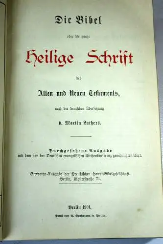 1901 Antik - Die Bibel oder die ganze Heilige Schrift des Alten und Neuen Testaments nach der dtsch. Übersetzung von Luther