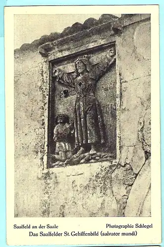 [Ansichtskarte] Saalfeld an der Saale
Das Saalfelder St. Gehilfenbild ( salvator mundi). 