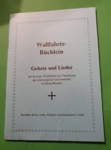 Wallfahrts Büchlein - Gebete und Lieder