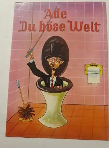 Ade Du böse Welt