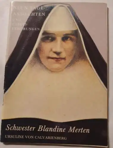Neun Tage Andachten und Gebetserhörungen - Schwester Blandine Merten