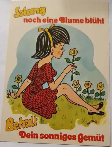 Solang noch eine Blume blüht Behalt dein sonniges Gemüt