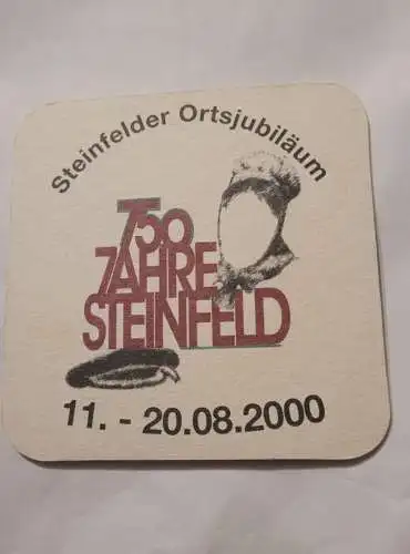 Bierdeckel -  Steinfelder Ortsjubiläum - 750 Jahre Steinfeld 2000