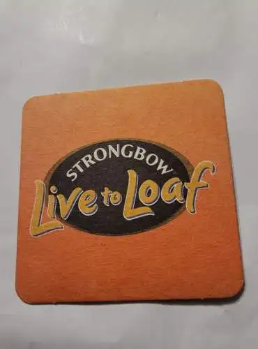 Bierdeckel - Strongbow Live to Loaf