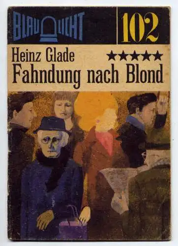 (102) DDR Blaulicht - Nr.102 / Heinz Glade --- Fahndung nach Blond / Ostalgie Krimi