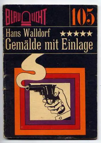 (105) DDR Blaulicht - Nr.105 / Hans Walldorf --- Gemälde mit Einlage / Ostalgie Krimi