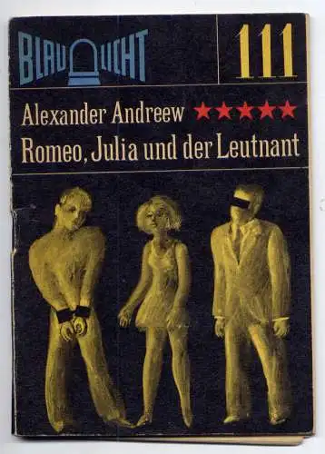 (111) DDR Blaulicht - Nr.111 / Alexander Andreew --- Romeo, Julia und der Leutnant / Ostalgie Krimi