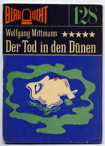 (128) DDR Blaulicht - Nr.128 / Wolfgang Mittmann --- Der Tod in den Dünen / Ostalgie Krimi