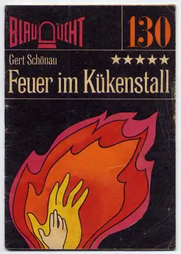 (130) DDR Blaulicht - Nr.130 / Gert Schönau --- Feuer im Kükenstall / Ostalgie Krimi